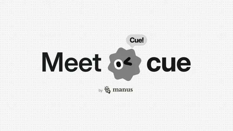 Manus launches personal agent Cue, benchmarked against OpenAI Muse, returning to the China market